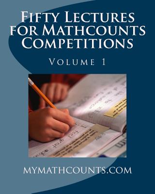 Fifty Lectures for Mathcounts Competitions (1) - Chen, Sam, and Chen, Guiling, and Chen, Yongcheng