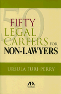 Fifty Legal Careers for Non-Lawyers - Furi-Perry, Ursula