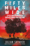 Fifty Miles Wide: Cycling Through Israel and Palestine