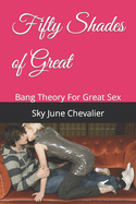 Fifty Shades of Great: Bang Theory For Great Sex