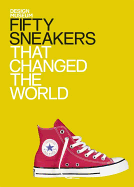 Fifty Sneakers That Changed the World: Design Museum Fifty
