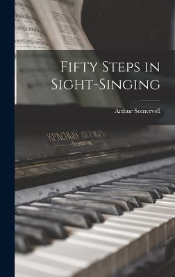 Fifty Steps in Sight-singing - Somervell, Arthur