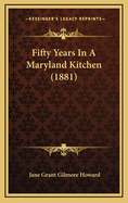 Fifty Years in a Maryland Kitchen (1881)