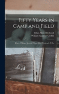 Fifty Years in Camp and Field: Diary of Major-General Ethan Allen Hitchcock, U.S.a