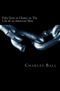 Fifty Years in Chains: or, The Life of an American Slave