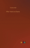 Fifty Years in Chains