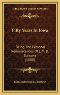 Fifty Years in Iowa: Being the Personal Reminiscences of J. M. D. Burrows (1888)