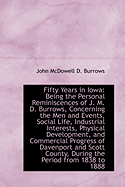 Fifty Years in Iowa: Being the Personal Reminiscences of J. M. D. Burrows, Concerning the Men and Ev