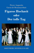 Figaros Hochzeit oder Der tolle Tag: (La folle journ?e, ou Le mariage de Figaro)