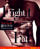 Fight Fat: A Total Lifestyle Program for Men to Stay Slim and Healthy - George, Stephen, and Men's Health, and Bredenberg, Jeff