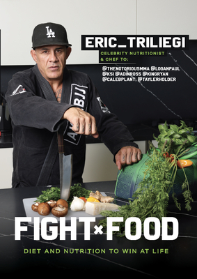 Fight Food: Diet and Nutrition to Win at Life - Triliegi, Eric