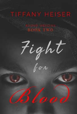 Fight for Blood - Heiser, Tiffany, and Stapler, Jodi (Cover design by)