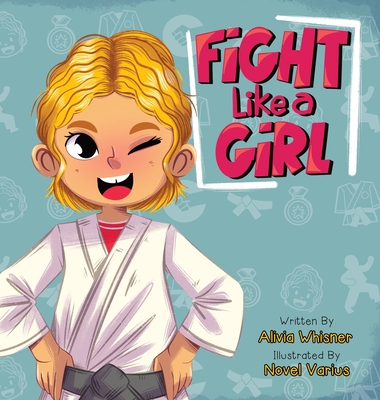 Fight Like a Girl - Whisner, Alivia