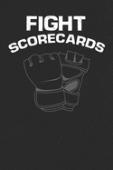 Fight Scorecards: For Gym, Arena or Home Use for Fans and Trainers to Keep Boxing and MMA Scores