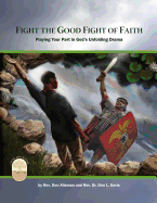 Fight the Good Fight of Faith: Playing Your Part in God's Unfolding Drama