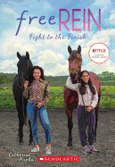 Fight to the Finish (Free Rein #2): Volume 2