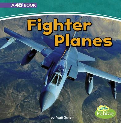Fighter Planes: A 4D Book - Scheff, Matt