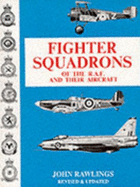 Fighter Squadrons of the RAF & Their Aircraft - Rawlings, John D