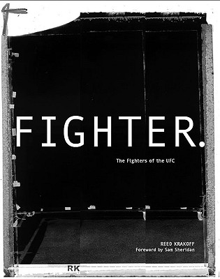 Fighter: The Fighters of the UFC - Krakoff, Reed (Photographer)