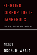Fighting Corruption Is Dangerous: The Story Behind the Headlines