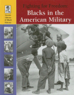 Fighting for Freedom: Blacks in the American Military