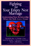 Fighting for Your Empty Nest Marriage: Reinventing Your Relationship When the Kids Leave Home