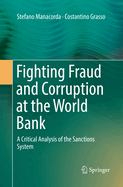 Fighting Fraud and Corruption at the World Bank: A Critical Analysis of the Sanctions System