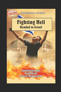 Fighting Hell: Headed to Israel