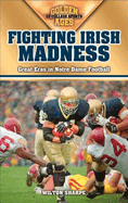 Fighting Irish Madness: Great Eras in Notre Dame Football