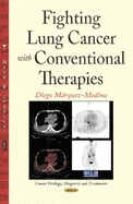 Fighting Lung Cancer with Conventional Therapies