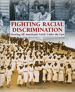 Fighting Racial Discrimination: Treating All Americans Fairly Under the Law