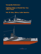 Fighting ships of World War Two 1937 - 1945. Volume IX. Asia, Africa, Latin America.