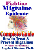 Fighting The Migraine Epidemic: A Complete Guide: How To Treat & Prevent Migraines Without Medicine