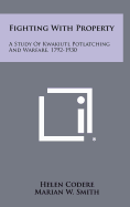 Fighting With Property: A Study Of Kwakiutl Potlatching And Warfare, 1792-1930