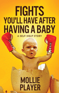 Fights You'll Have After Having A Baby: A Self-Helf Story