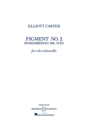 Figment No. 2 - Remembering Mr. Ives: Solo Cello - Carter, Elliott (Composer)