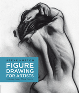 Figure Drawing for Artists: Making Every Mark Countvolume 1