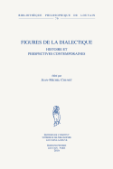 Figures de La Dialectique: Histoire Et Perspectives Contemporaines