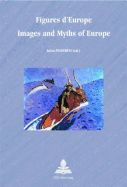 Figures d'Europe / Images and Myths of Europe - Strath, Bo (Editor), and Passerini, Luisa (Editor)