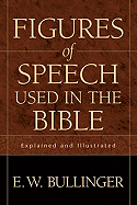 Figures of Speech Used in the Bible: Explained and Illustrated