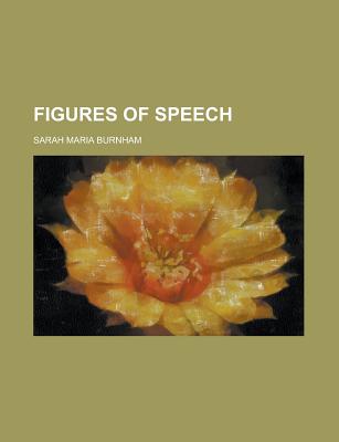 Figures of Speech - Burnham, Sarah Maria