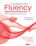 Figuring Out Fluency - Addition and Subtraction with Fractions and Decimals: A Classroom Companion