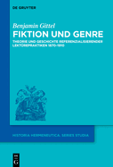 Fiktion Und Genre: Theorie Und Geschichte Referenzialisierender Lekt?repraktiken 1870-1910