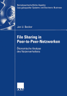 File Sharing in Peer-To-Peer-Netzwerken: konomische Analyse Des Nutzerverhaltens