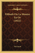 Filibuth Ou La Montre En or (1922)
