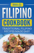 Filipino Cookbook: Traditional Filipino Recipes Made Easy