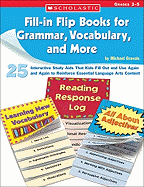 Fill-In Flip Books for Grammar, Vocabulary, and More: 25 Interactive Study AIDS That Kids Fill Out and Use Again and Again to Reinforce Essential Language Arts Content