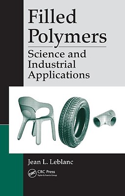 Filled Polymers: Science and Industrial Applications - LeBlanc, Jean L