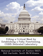 Filling a Critical Need by Establishing a Fully Functioning, Codis Dedicated Laboratory