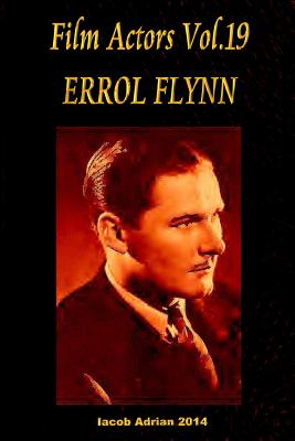 Film Actors Vol.19 ERROL FLYNN - Adrian, Iacob